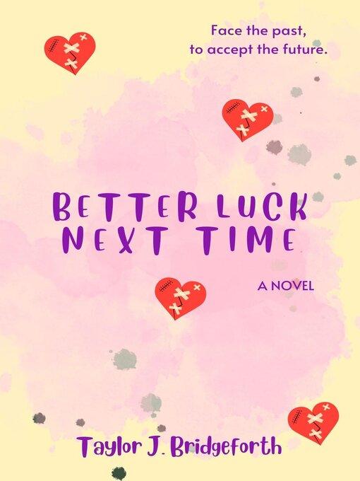 Title details for Better Luck Next Time by Taylor J. Bridgeforth - Available